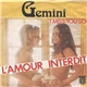 Gemini - L'Amour Interdit